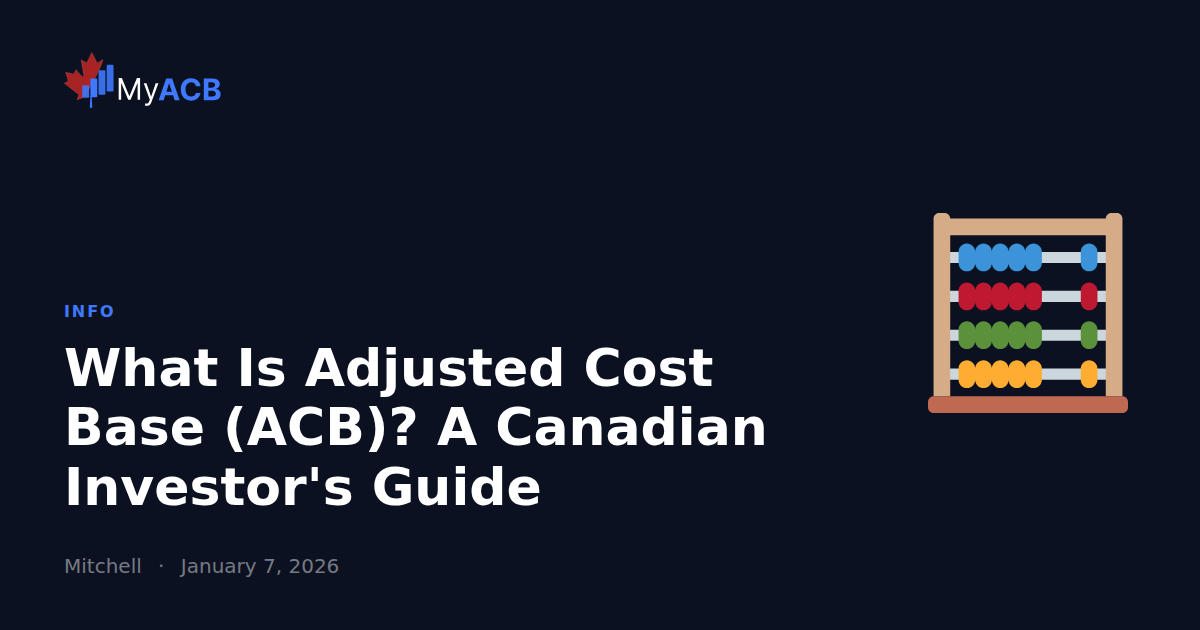 What Is Adjusted Cost Base (ACB)? A Canadian Investor's Guide